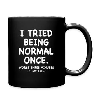I Tried Being Normal Once - Full Color Mug - black - Right