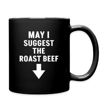 May I Suggest The Roast Beef - Full Color Mug - black - Right