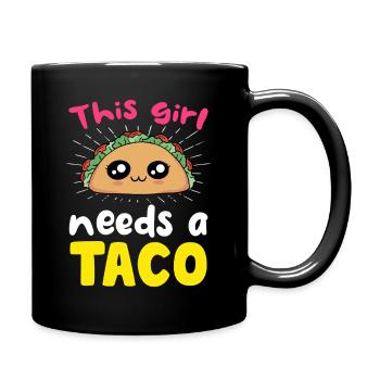 This Girl Needs a Taco - Full Color Mug - black - Right