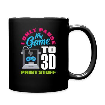 I Only Pause My Game To 3D Print Stuff Gamer - Full Color Mug - black - Right