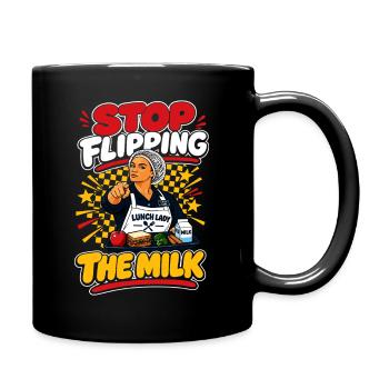 Stop Flipping The Milk - Full Color Mug - black - Right
