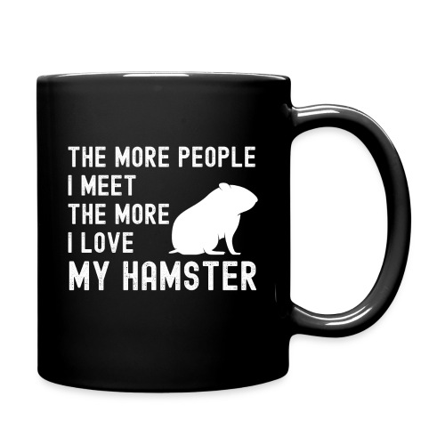 The More People I Meet The More I Love My Hamster - Full Color Mug