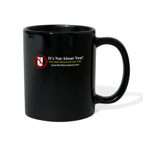 it's Not About You with Jamal, Marianne and Todd - Full Color Mug