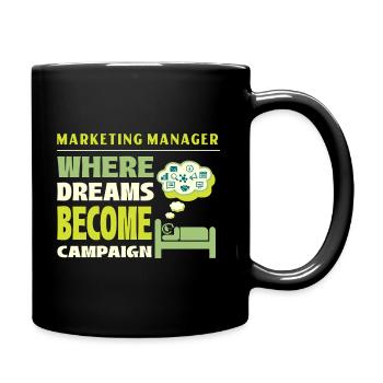 Marketing Manager: Where Dreams Become Campaigns - Full Color Mug - black - Right