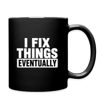 I Fix Things Eventually Slogan Tee - Full Color Mug - black - Right