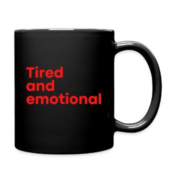 Tired and Emotional (in red letters) - Full Color Mug - black - Right