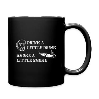 Drink a Little Smoke a Little - Full Color Mug - black - Right