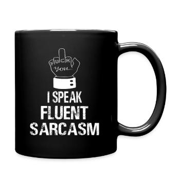 I Speak Fluent Sarcasm Speak Sarcam Sarcastic - Full Color Mug - black - Right