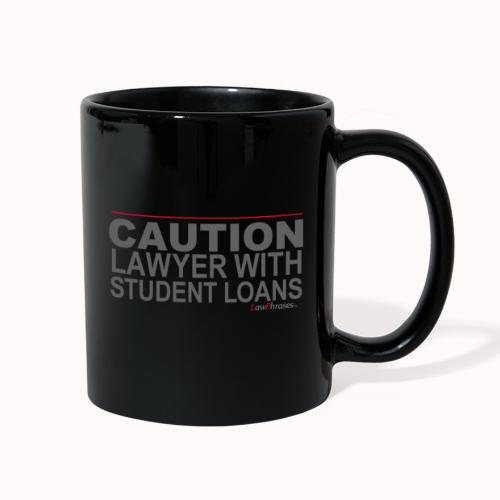 CAUTION LAWYER WITH STUDENT LOANS - Full Color Mug