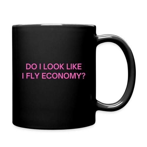 Do I Look Like I Fly Economy? (in pink letters) - Full Color Mug