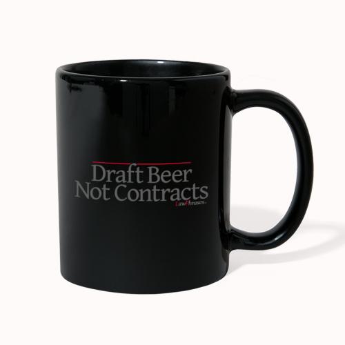 Draft Beer Not Contracts - Full Color Mug