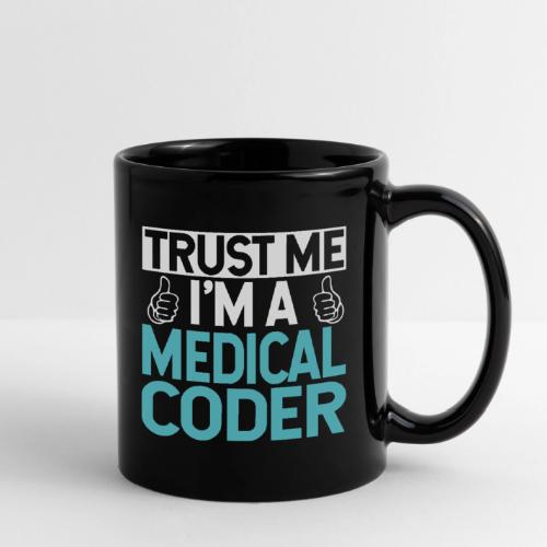 Trust Me I'm a Medical Coder - Full Color Mug