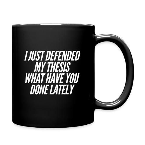 I Just Defended My Thesis - Full Color Mug
