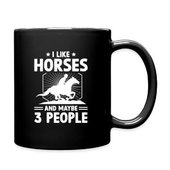 I Like Horses And Maybe 3 People - Full Color Mug - black - Right