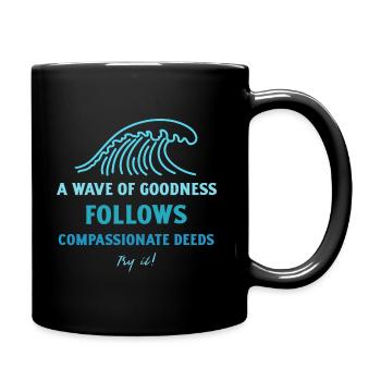 A wage of goodness follows acts of kindness - Full Color Mug - black - Right