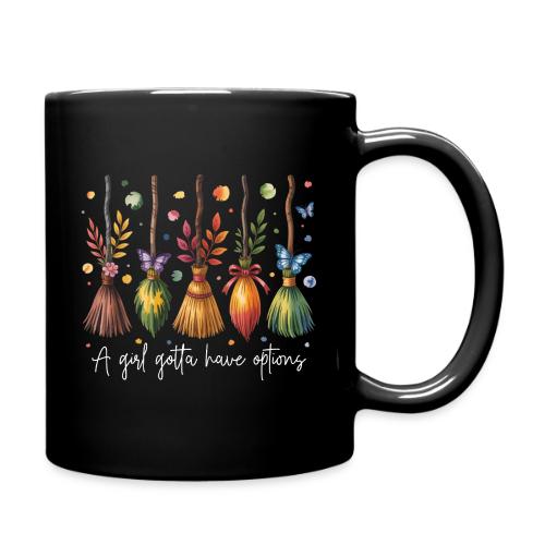 A Girl Gotta Have Options - Full Color Mug