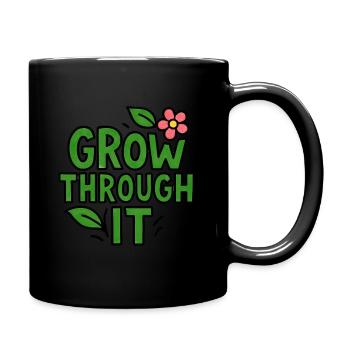 GROW THROUGH IT - Full Color Mug - black - Right