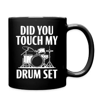 Did You Touch My Drum Set - Full Color Mug - black - Right