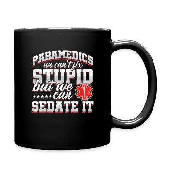 Paramedics Can Sedate Stupid EMT EMS Ambulance - Full Color Mug - black - Right