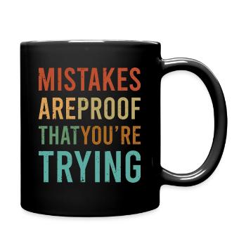 Mistakes are proof youre trying - Full Color Mug - black - Right