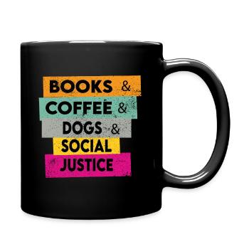 Books And Coffee And Dogs And Social Justice - Full Color Mug - black - Right