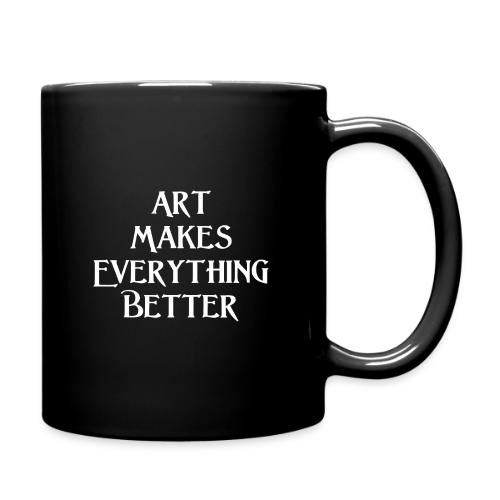 Art Makes Everything Better. - Full Color Mug