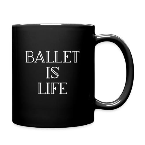 Ballet is Life - Full Color Mug