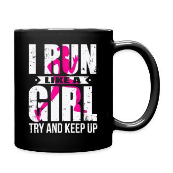 I Run Like A Girl Try to Keep Up T Girls Running - Full Color Mug - black - Right