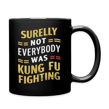 Surely Not Everybody Was Kung Fu Fighting - Full Color Mug - black - Right