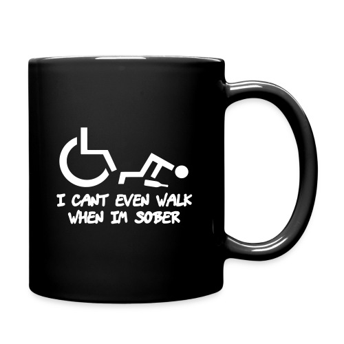 A wheelchair user also can't walk when he is sober - Full Color Mug