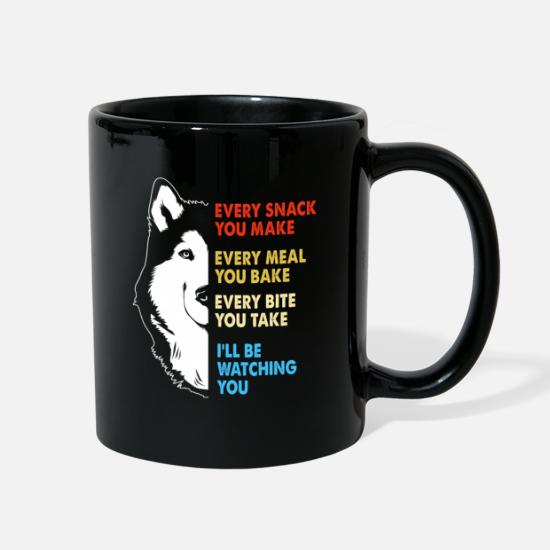 Alaskan Malamute Funny Every Snack You Make Dog' Full Color Mug |  Spreadshirt