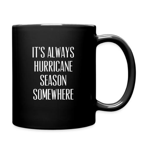 Its Always Hurricane Season Somewhere - Full Color Mug
