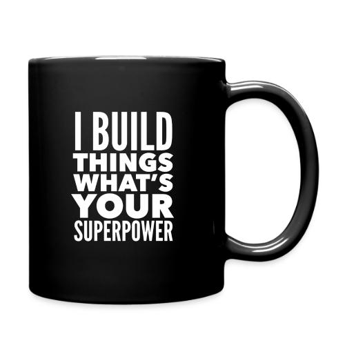 I Build Things - Full Color Mug