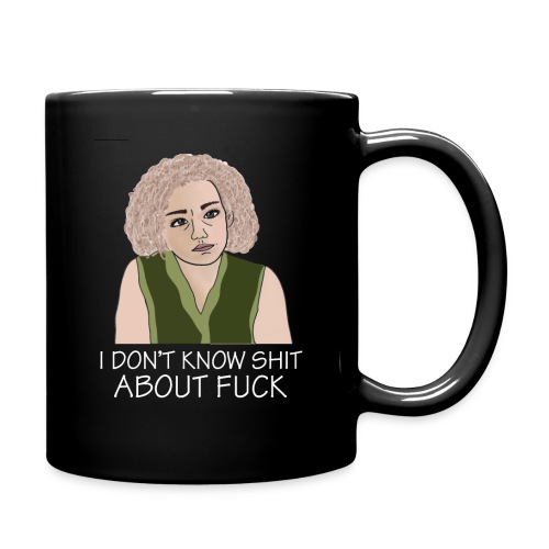 i don t know shit about fuck - Full Color Mug