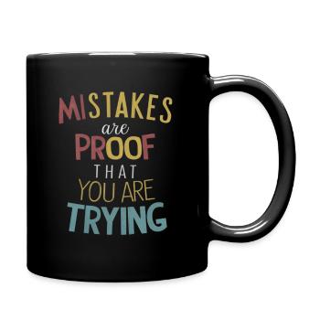 Mistake are proof that you are trying - Full Color Mug - black - Right