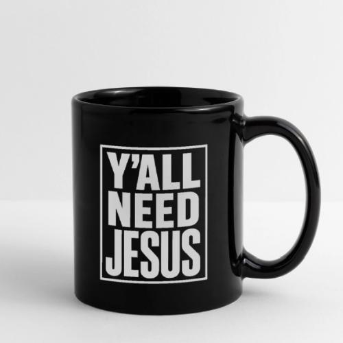Y'all Need Jesus - Full Color Mug