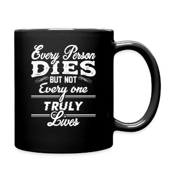 Not Every One Truly Lives Motivational T-shirt - Full Color Mug - black - Right