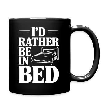 I'd Rather Be In Bed - Full Color Mug - black - Right