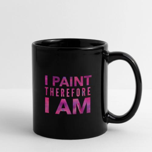 I Paint Therefore I Am - Full Color Mug