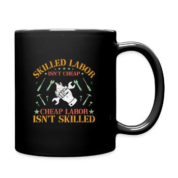 Skilled Labor Aren't Cheap Labor Day T-shirt - Full Color Mug - black - Right