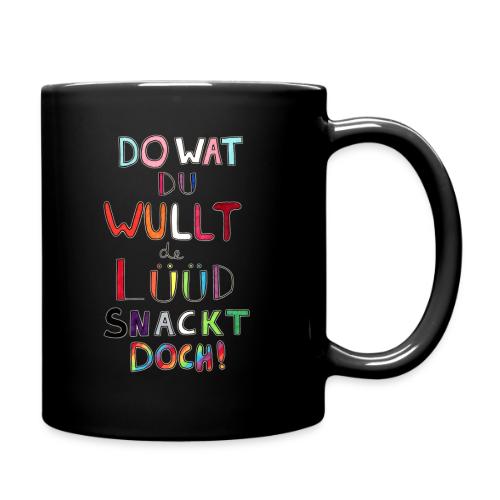 Do Wat Du Wullt de Luud Snackt Doch! - Full Color Mug