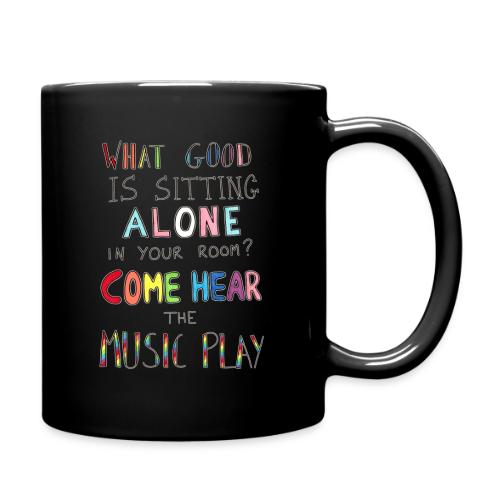 What Good is Sitting Alone in your Room? - Full Color Mug