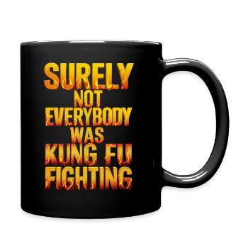 Surely Not Everybody Was Kung Fu Fighting - Full Color Mug - black - Right