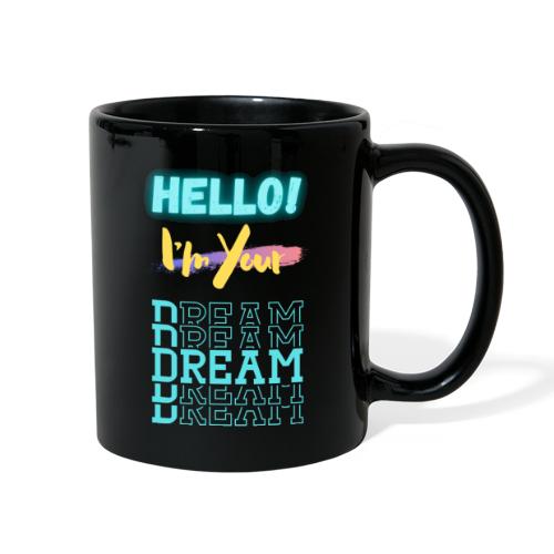 Hello! I'm Your Dream | New Motivational T-shirt - Full Color Mug