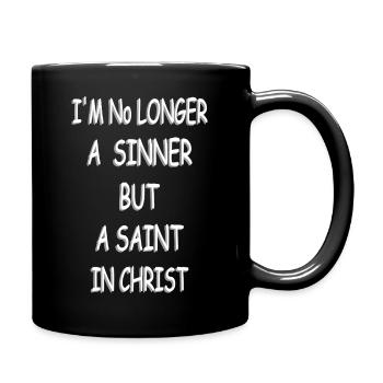 A Sinner Saved By Grace...NO, NO longer a Sinner! - Full Color Mug - black - Right