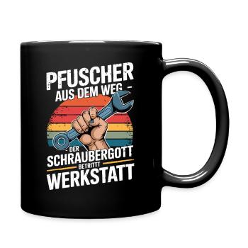  Pfuscher Aus Dem Weg Der Schraubergott Betritt - Full Color Mug - black - Right