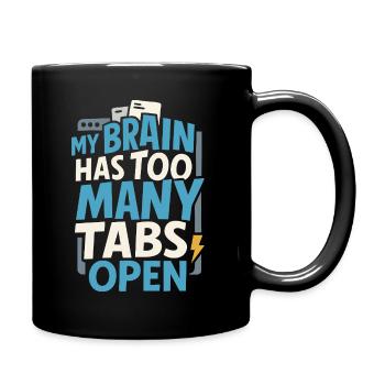 My Brain Has Too Many Tabs Open - Funny Mental Ove - Full Color Mug - black - Right