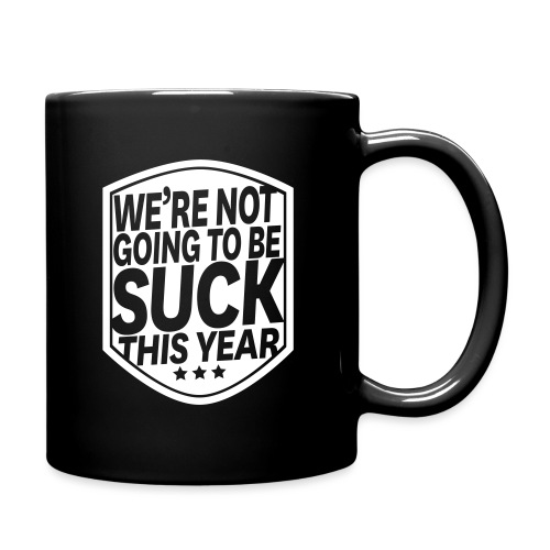 Not Going To Be Suck - Full Color Mug