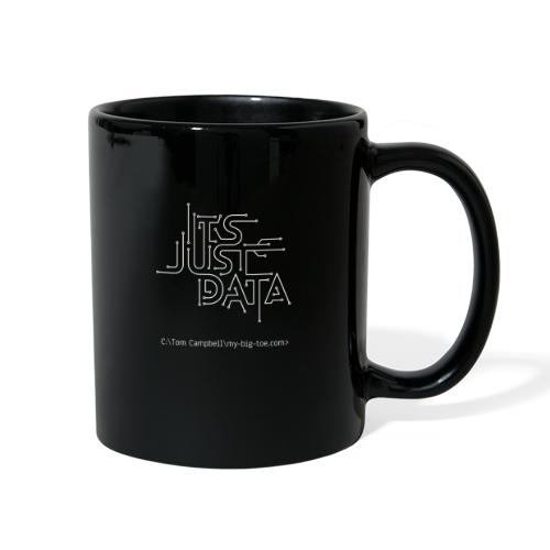 It's Just Data - white design - Full Color Mug