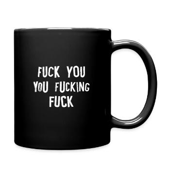 fucking fuck you fuck off rude offensive - Full Color Mug - black - Right